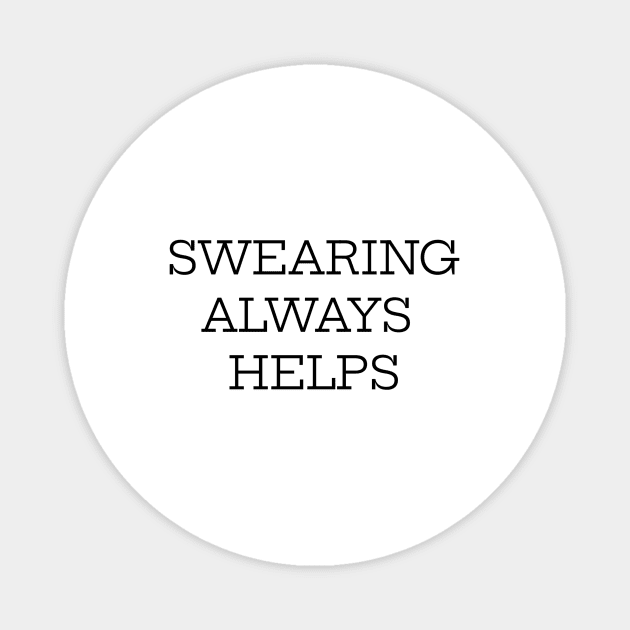 Swearing Always Helps Magnet by Jitesh Kundra